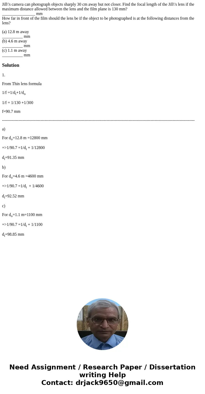 Jill\'s camera can photograph objects sharply 30 cm away but not closer. Find the focal length of the Jill\'s lens if the maximum distance allowed between the l
