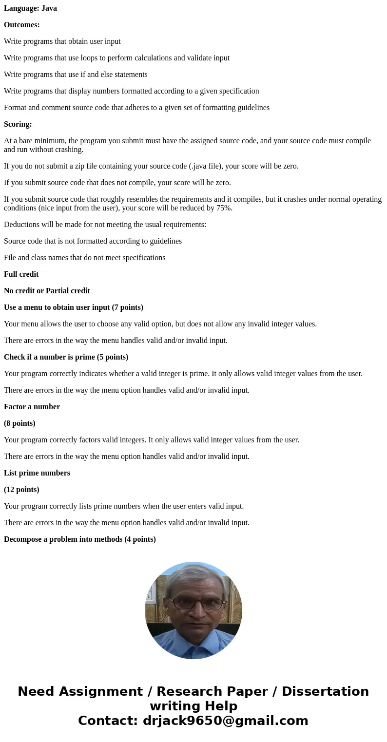Language: Java Outcomes: Write programs that obtain user input Write programs that use loops to perform calculations and validate input Write programs that use  Language: Java Outcomes: Write programs that obtain user input Write programs that use loops to perform calculations and validate input Write programs that use