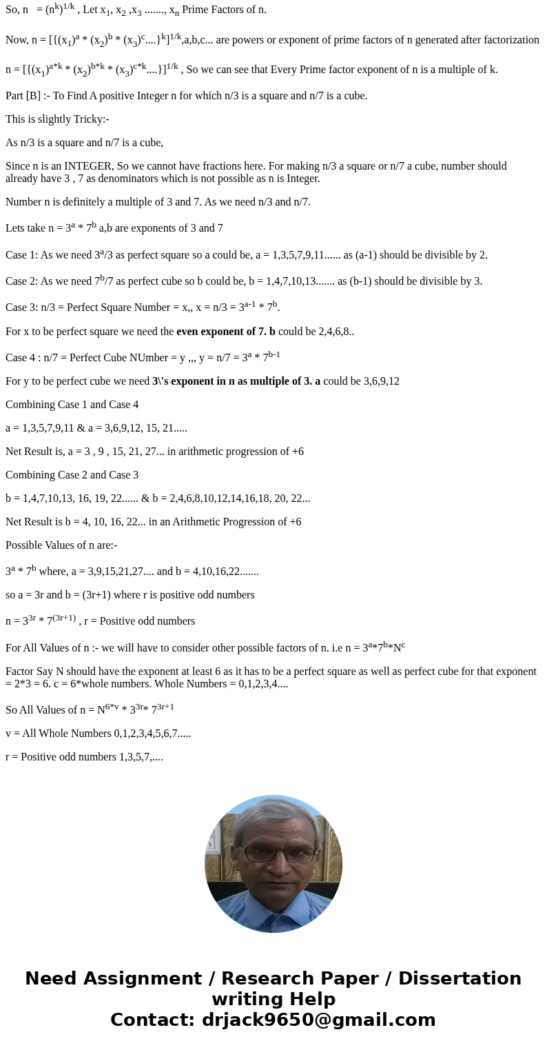 Let k N. Prove that a positive integer n is a k-th power if and only if every exponent appearing in the prime-power factorization of n is a multiple of k. Then  Let k N. Prove that a positive integer n is a k-th power if and only if every exponent appearing in the prime-power factorization of n is a multiple of k. Then