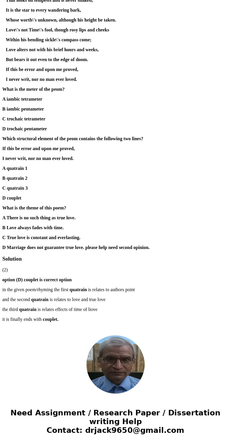 Let me not to the marriage of true minds (Sonnet CXVI) Admit impediments. Love is not love Which alters when it alteration finds, Or bends with the remover to r Let me not to the marriage of true minds (Sonnet CXVI) Admit impediments. Love is not love Which alters when it alteration finds, Or bends with the remover to r