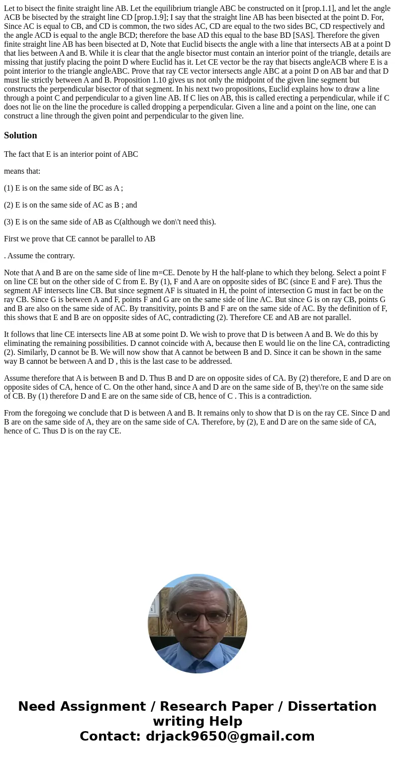  Let to bisect the finite straight line AB. Let the equilibrium triangle ABC be constructed on it [prop.1.1], and let the angle ACB be bisected by the straight 
