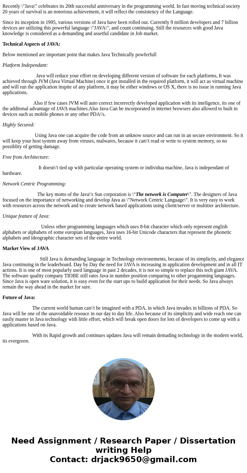 Looking for ideas on writing about this topic; Assessment of Java as a programming language from both a technical and a market viewpoint and your view of the fu Looking for ideas on writing about this topic; Assessment of Java as a programming language from both a technical and a market viewpoint and your view of the fu