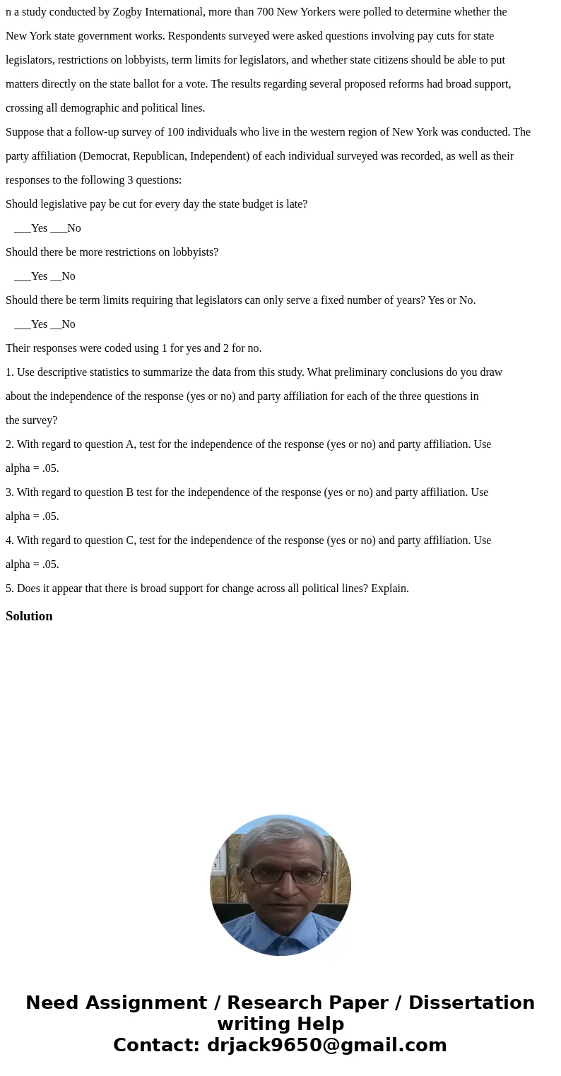 n a study conducted by Zogby International, more than 700 New Yorkers were polled to determine whether the New York state government works. Respondents surveyed n a study conducted by Zogby International, more than 700 New Yorkers were polled to determine whether the New York state government works. Respondents surveyed