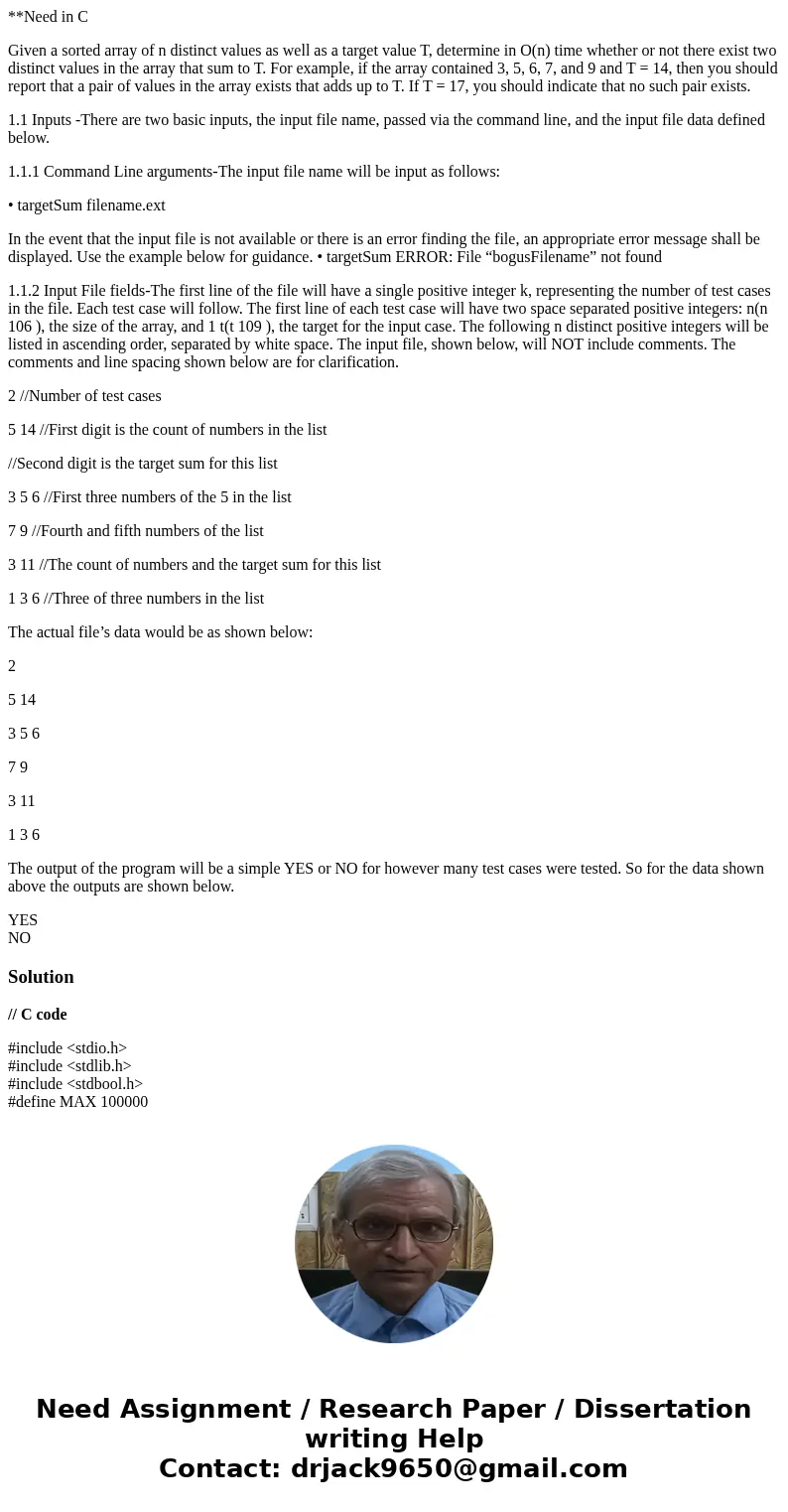 **Need in C Given a sorted array of n distinct values as well as a target value T, determine in O(n) time whether or not there exist two distinct values in the  **Need in C Given a sorted array of n distinct values as well as a target value T, determine in O(n) time whether or not there exist two distinct values in the