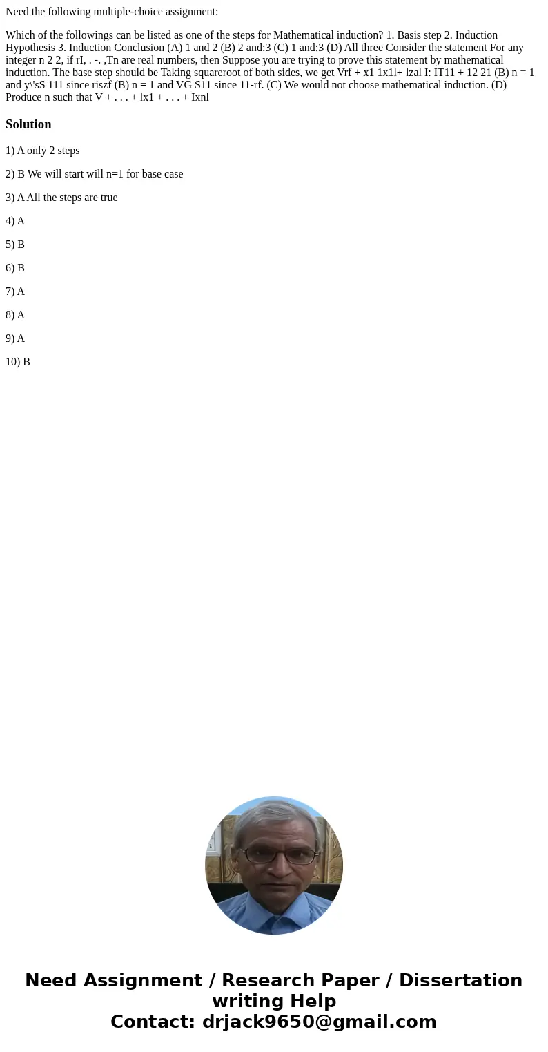 Need the following multiple-choice assignment: Which of the followings can be listed as one of the steps for Mathematical induction? 1. Basis step 2. Induction  Need the following multiple-choice assignment: Which of the followings can be listed as one of the steps for Mathematical induction? 1. Basis step 2. Induction