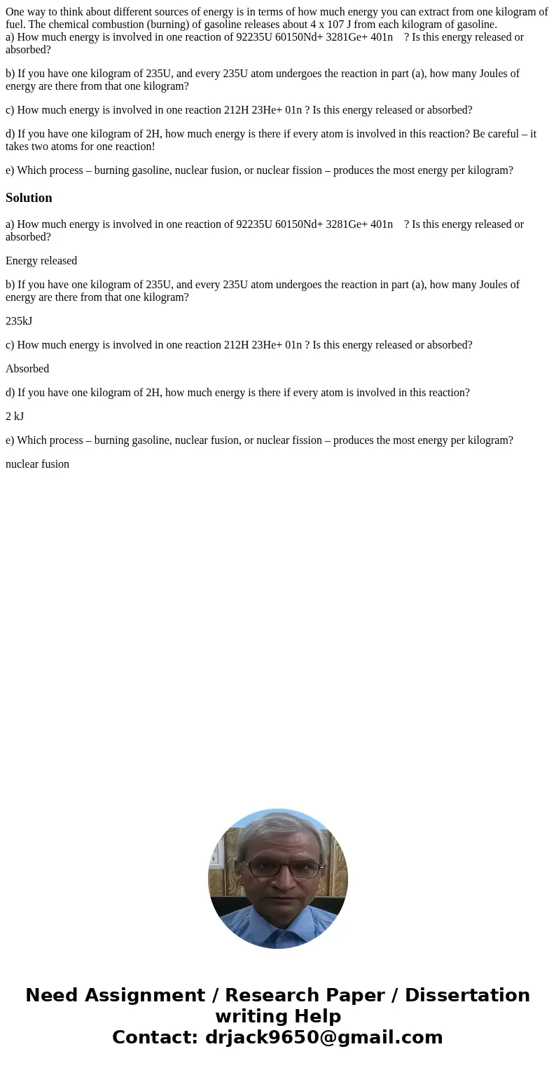 One way to think about different sources of energy is in terms of how much energy you can extract from one kilogram of fuel. The chemical combustion (burning) o
