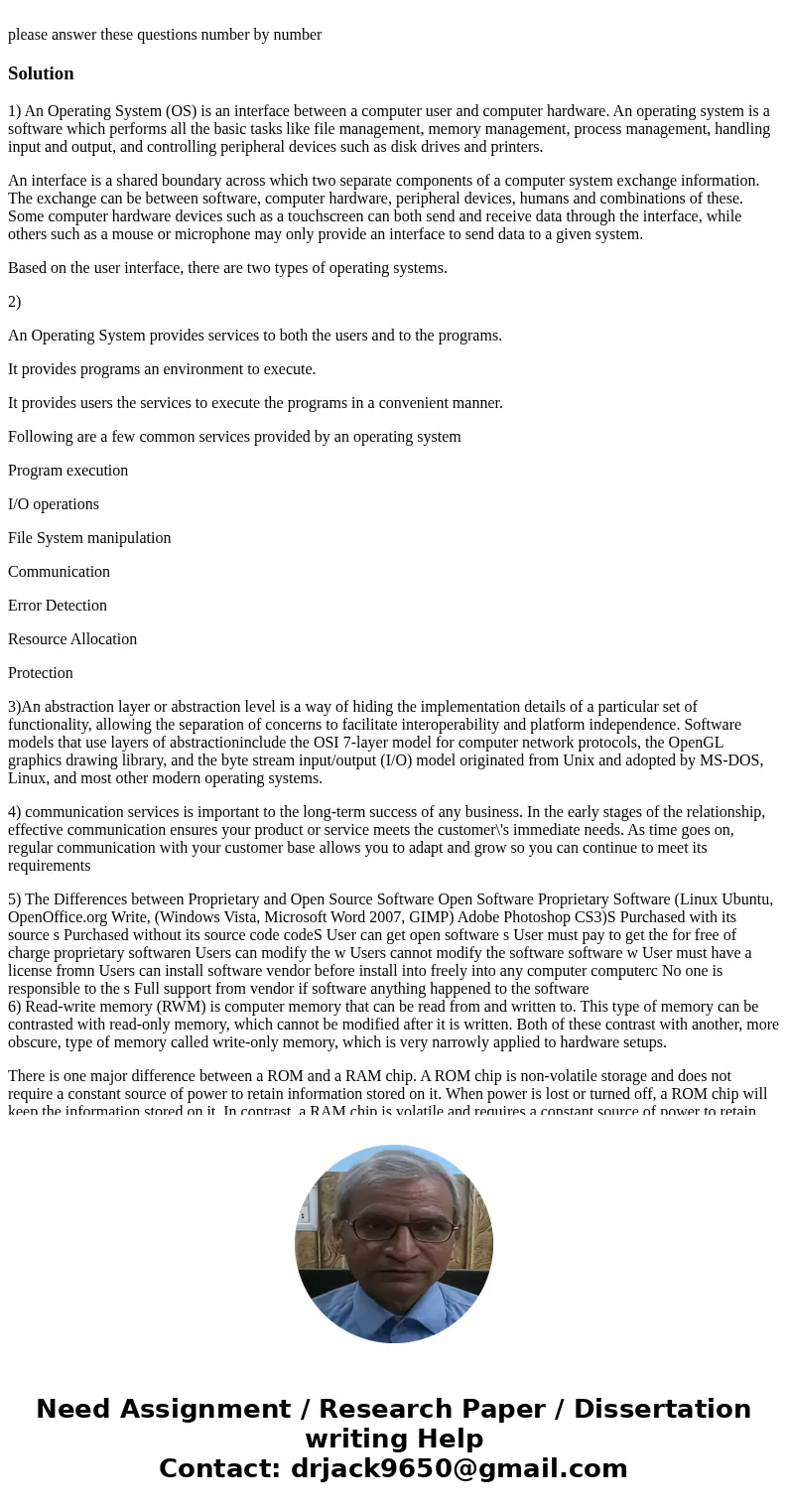  please answer these questions number by numberSolution1) An Operating System (OS) is an interface between a computer user and computer hardware. An operating s