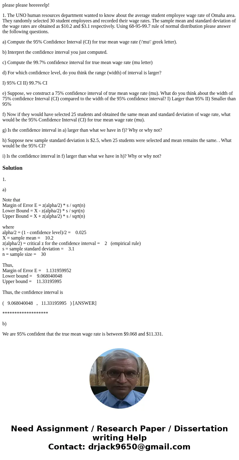 please please heeeeeelp! 1. The UNO human resources department wanted to know about the average student employee wage rate of Omaha area. They randomly selected