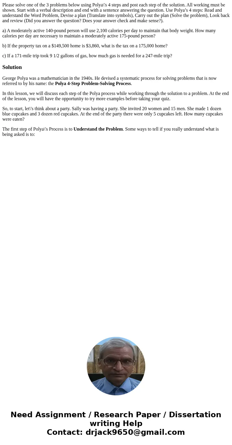 Please solve one of the 3 problems below using Polya\'s 4 steps and post each step of the solution. All working must be shown. Start with a verbal description a