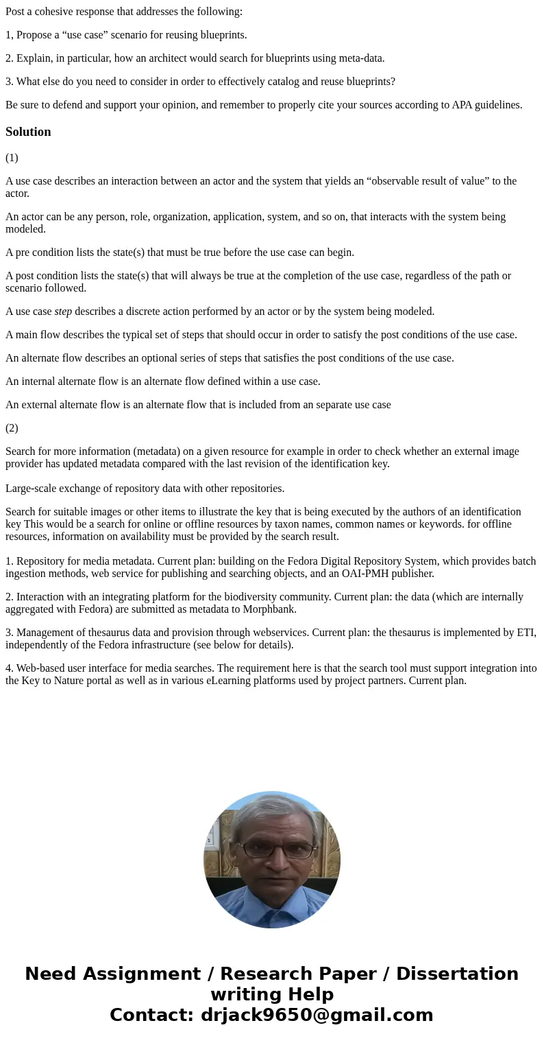 Post a cohesive response that addresses the following: 1, Propose a “use case” scenario for reusing blueprints. 2. Explain, in particular, how an architect woul