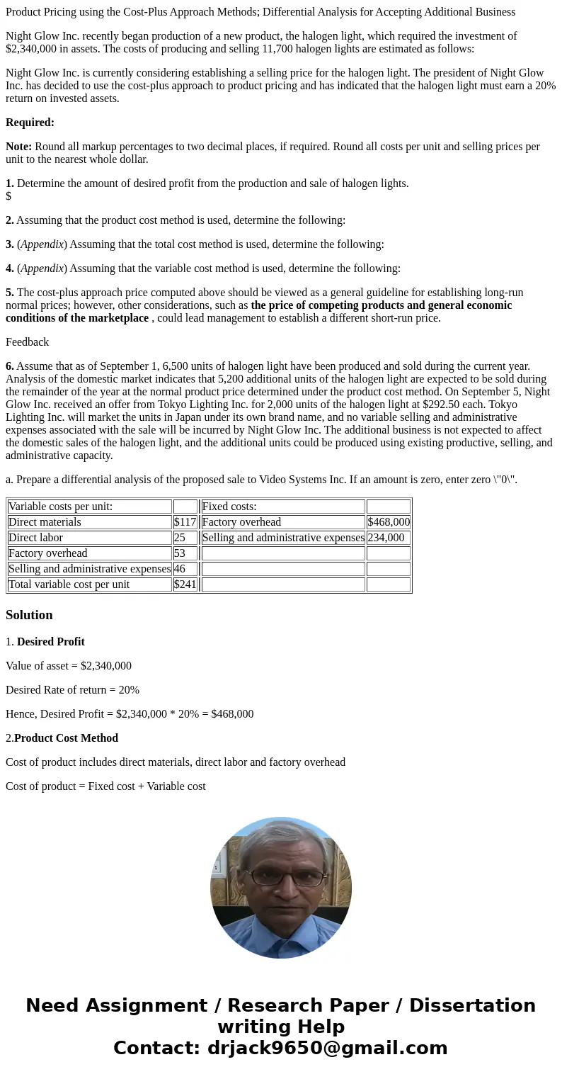 Product Pricing using the Cost-Plus Approach Methods; Differential Analysis for Accepting Additional Business Night Glow Inc. recently began production of a new