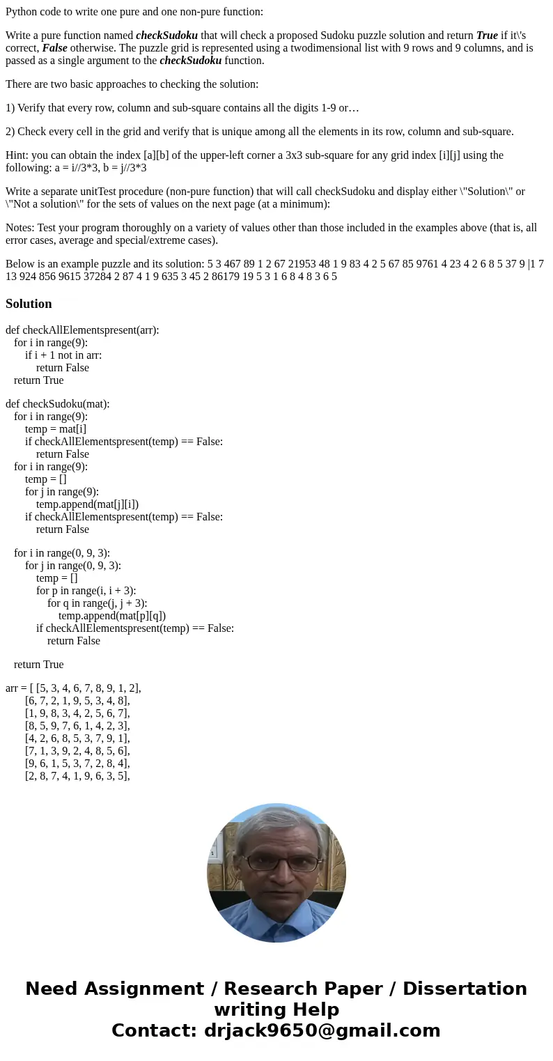 Python code to write one pure and one non-pure function: Write a pure function named checkSudoku that will check a proposed Sudoku puzzle solution and return Tr Python code to write one pure and one non-pure function: Write a pure function named checkSudoku that will check a proposed Sudoku puzzle solution and return Tr