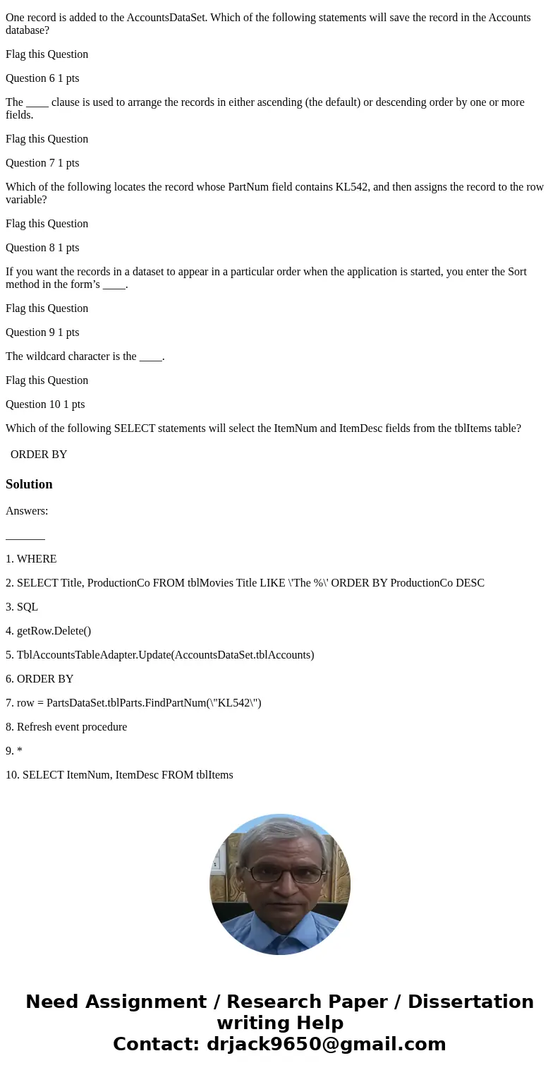 Question 1 1 pts You use the ____ clause, which contains a condition, to limit the records you want to view. Flag this Question Question 2 1 pts Which of the fo Question 1 1 pts You use the ____ clause, which contains a condition, to limit the records you want to view. Flag this Question Question 2 1 pts Which of the fo