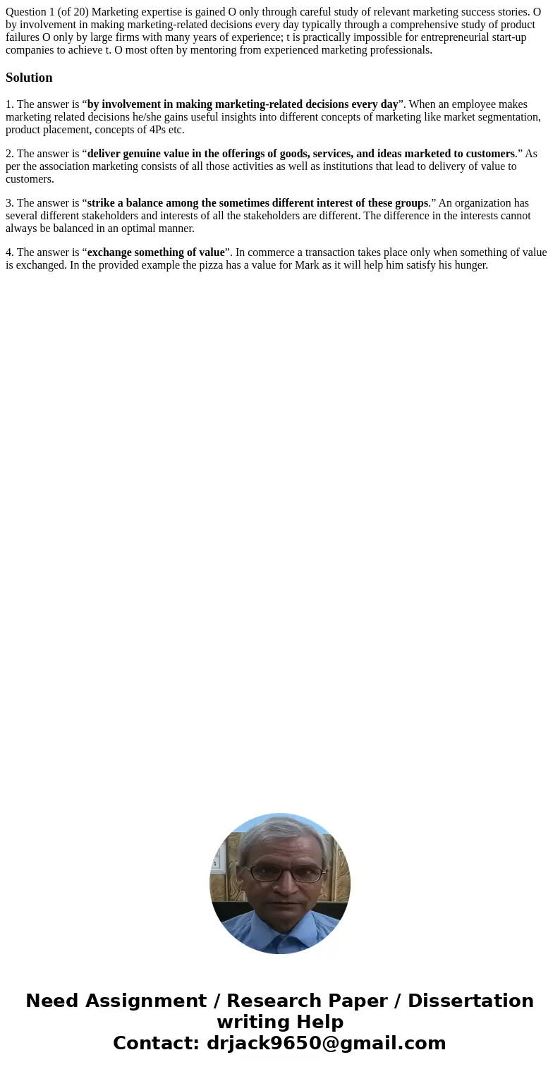 Question 1 (of 20) Marketing expertise is gained O only through careful study of relevant marketing success stories. O by involvement in making marketing-relat  Question 1 (of 20) Marketing expertise is gained O only through careful study of relevant marketing success stories. O by involvement in making marketing-relat