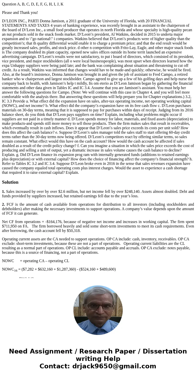 Question A, B, C, D, E, F, G, H, I, J, K Please and Thank you! D\'LEON INC., PARTI Donna Jamison, a 2011 graduate of the University of Florida, with 20 FINANCIA Question A, B, C, D, E, F, G, H, I, J, K Please and Thank you! D\'LEON INC., PARTI Donna Jamison, a 2011 graduate of the University of Florida, with 20 FINANCIA