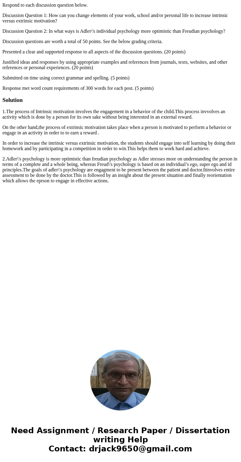 Respond to each discussion question below. Discussion Question 1: How can you change elements of your work, school and/or personal life to increase intrinsic ve