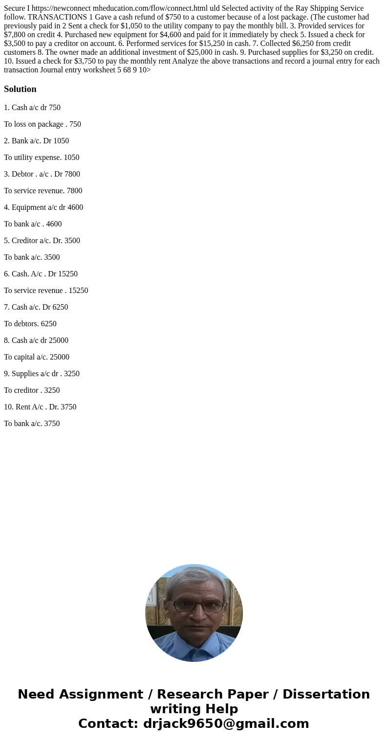 Secure I https://newconnect mheducation.com/flow/connect.html uld Selected activity of the Ray Shipping Service follow. TRANSACTIONS 1 Gave a cash refund of $7  Secure I https://newconnect mheducation.com/flow/connect.html uld Selected activity of the Ray Shipping Service follow. TRANSACTIONS 1 Gave a cash refund of $7