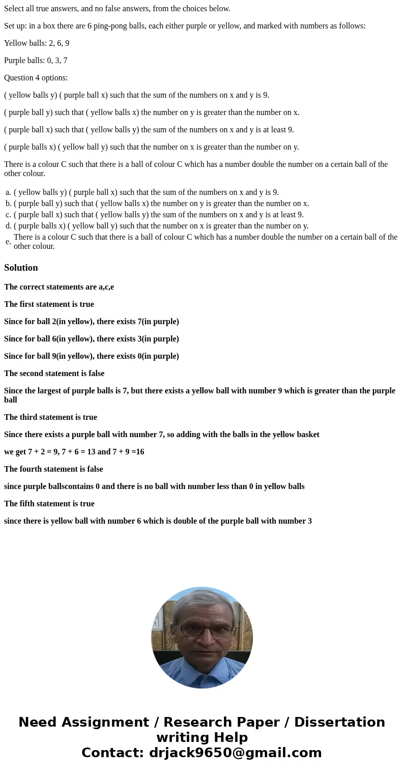 Select all true answers, and no false answers, from the choices below. Set up: in a box there are 6 ping-pong balls, each either purple or yellow, and marked wi Select all true answers, and no false answers, from the choices below. Set up: in a box there are 6 ping-pong balls, each either purple or yellow, and marked wi