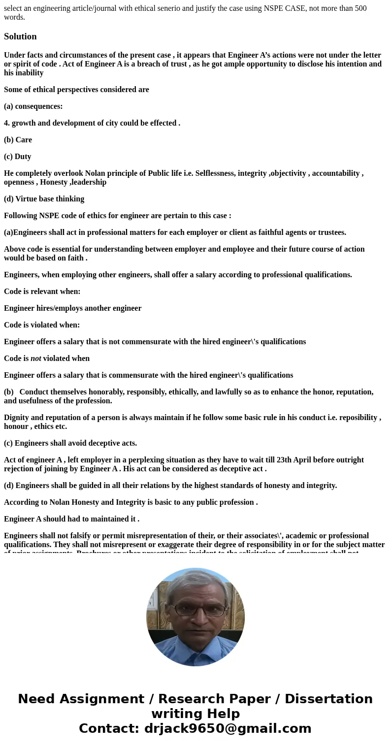 select an engineering article/journal with ethical senerio and justify the case using NSPE CASE, not more than 500 words.SolutionUnder facts and circumstances o