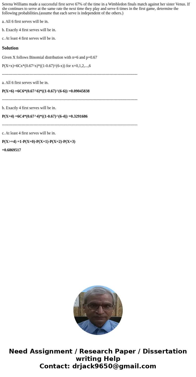 Serena Williams made a successful first serve 67% of the time in a Wimbledon finals match against her sister Venus. If she continues to serve at the same rate t