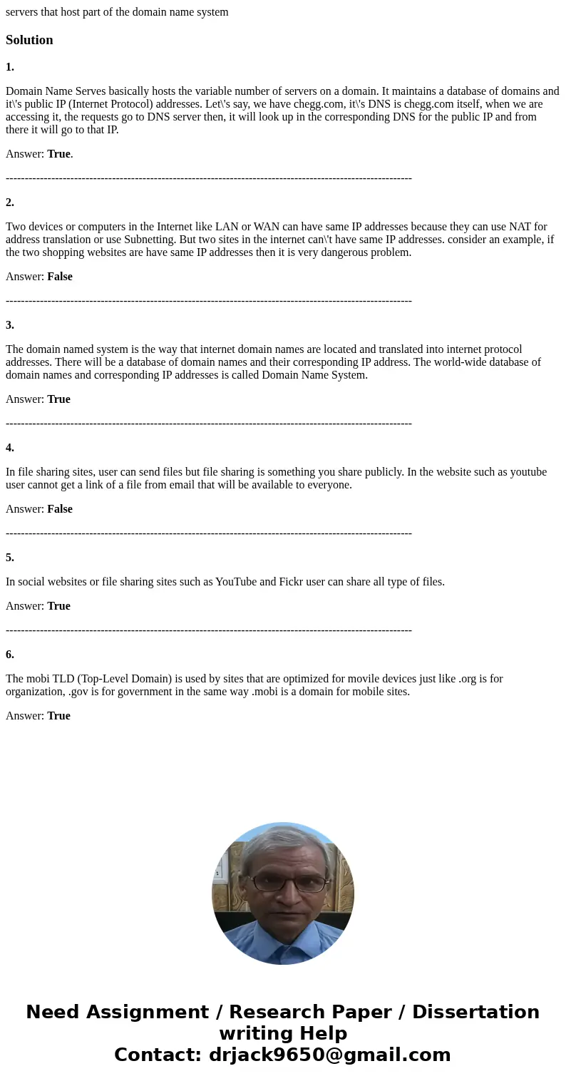 servers that host part of the domain name systemSolution1. Domain Name Serves basically hosts the variable number of servers on a domain. It maintains a databas servers that host part of the domain name systemSolution1. Domain Name Serves basically hosts the variable number of servers on a domain. It maintains a databas