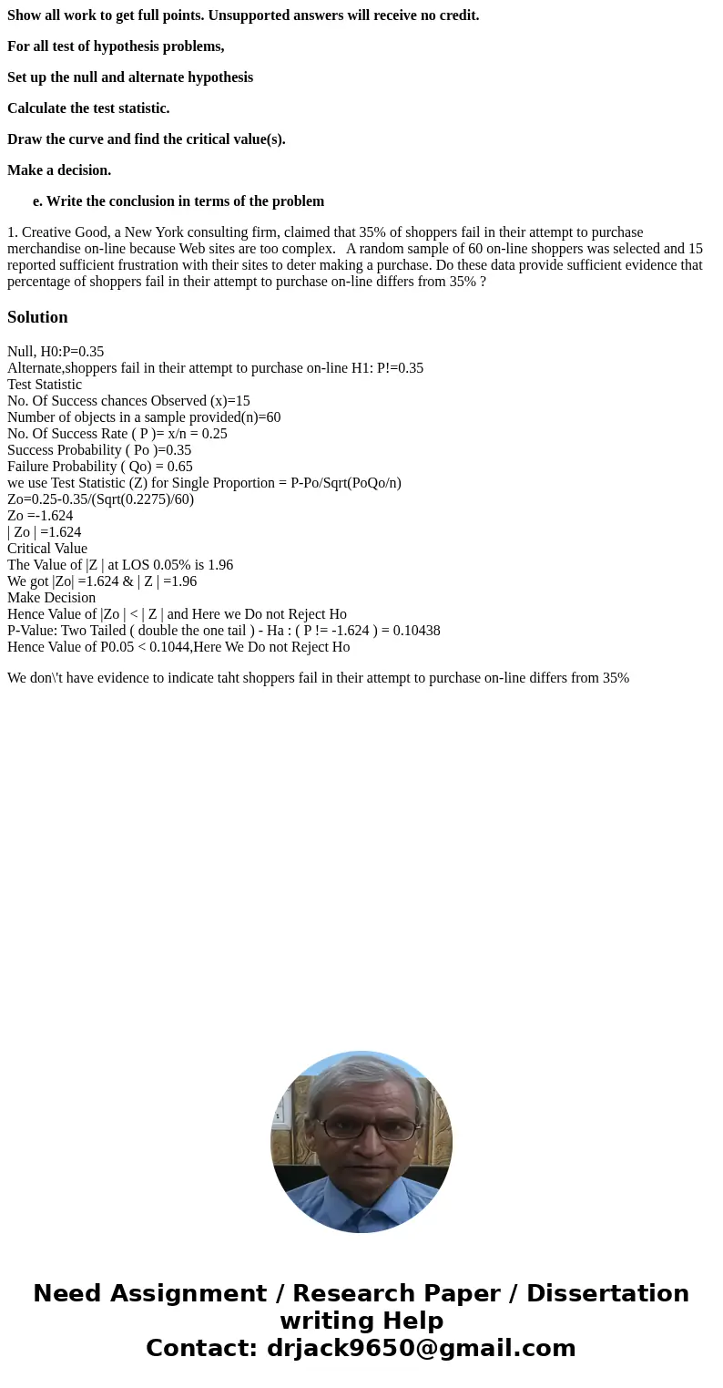 Show all work to get full points. Unsupported answers will receive no credit. For all test of hypothesis problems, Set up the null and alternate hypothesis Calc Show all work to get full points. Unsupported answers will receive no credit. For all test of hypothesis problems, Set up the null and alternate hypothesis Calc
