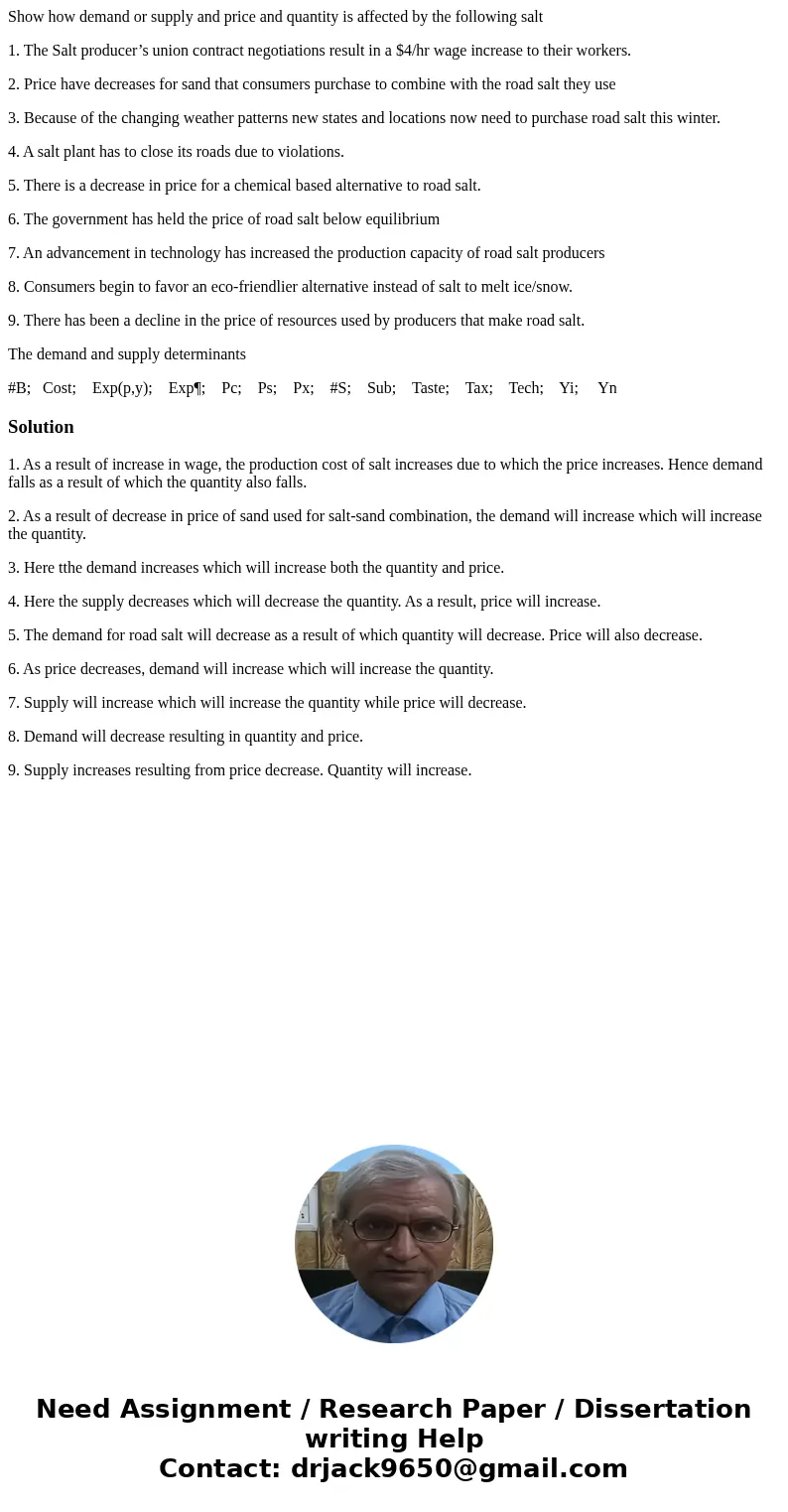 Show how demand or supply and price and quantity is affected by the following salt 1. The Salt producer’s union contract negotiations result in a $4/hr wage inc