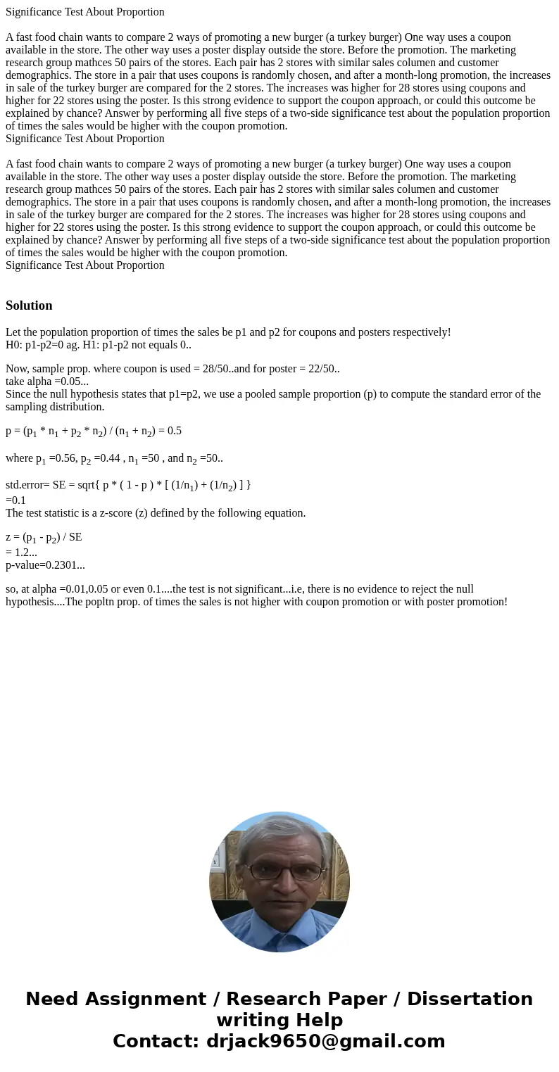  Significance Test About Proportion A fast food chain wants to compare 2 ways of promoting a new burger (a turkey burger) One way uses a coupon available in the