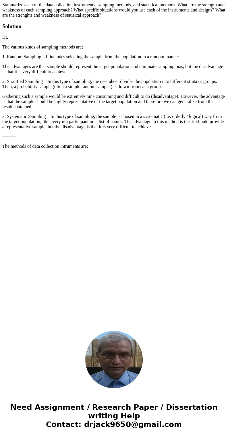 Summarize each of the data collection instruments, sampling methods, and statistical methods. What are the strength and weakness of each sampling approach? What Summarize each of the data collection instruments, sampling methods, and statistical methods. What are the strength and weakness of each sampling approach? What