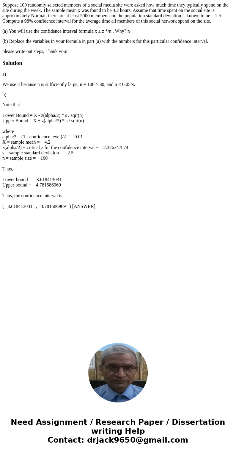 Suppose 100 randomly selected members of a social media site were asked how much time they typically spend on the site during the week. The sample mean x was fo
