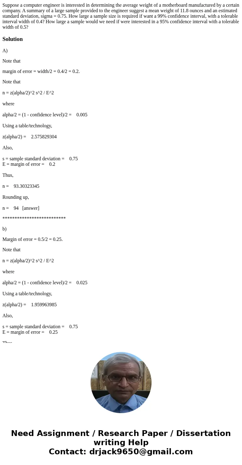 Suppose a computer engineer is interested in determining the average weight of a motherboard manufactured by a certain company. A summary of a large sample pro  Suppose a computer engineer is interested in determining the average weight of a motherboard manufactured by a certain company. A summary of a large sample pro