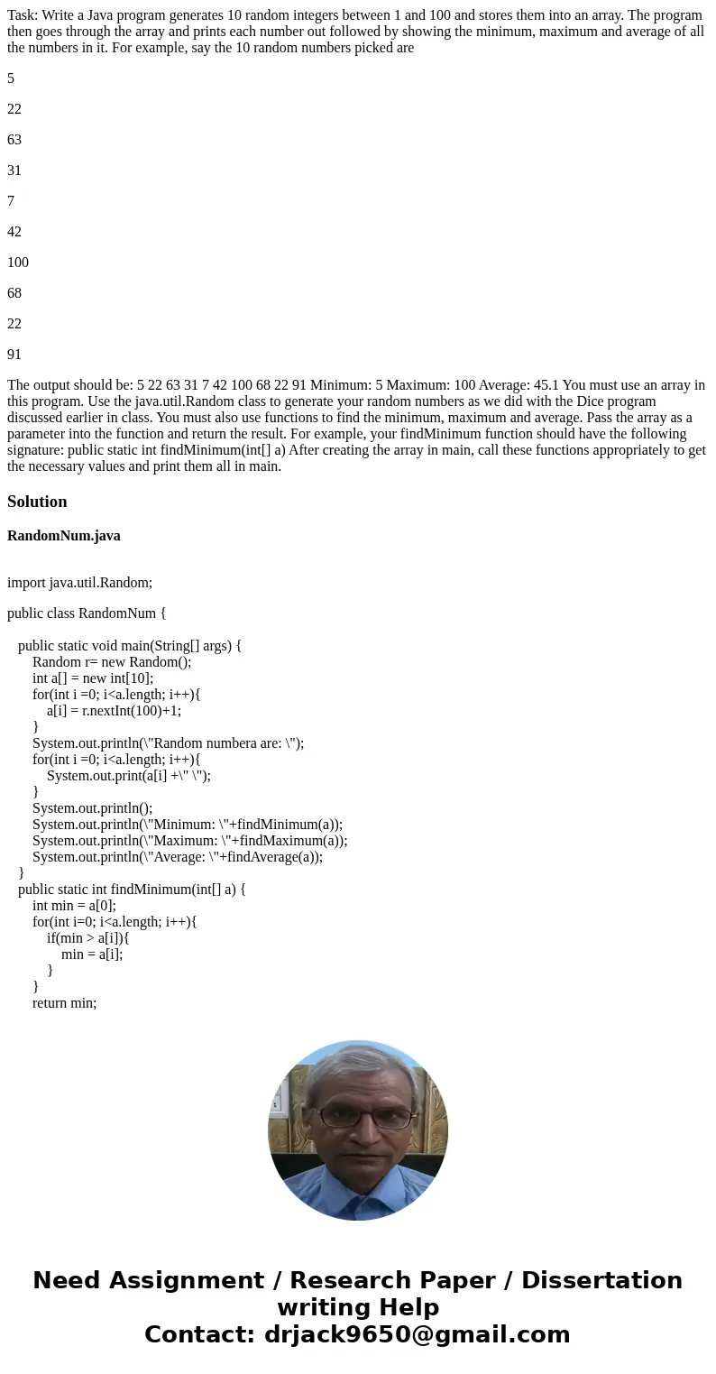 Task: Write a Java program generates 10 random integers between 1 and 100 and stores them into an array. The program then goes through the array and prints each Task: Write a Java program generates 10 random integers between 1 and 100 and stores them into an array. The program then goes through the array and prints each