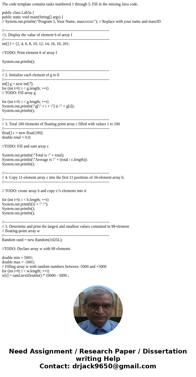 The code template contains tasks numbered 1 through 5. Fill in the missing Java code. public class Lab5a { public static void main(String[] args) { // System.ou