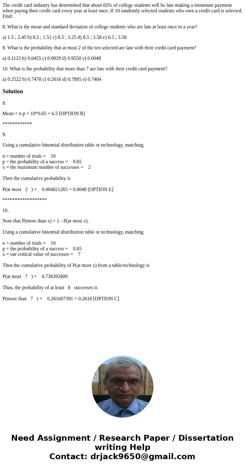 The credit card industry has determined that about 65% of college students will be late making a minimum payment when paying their credit card every year at lea