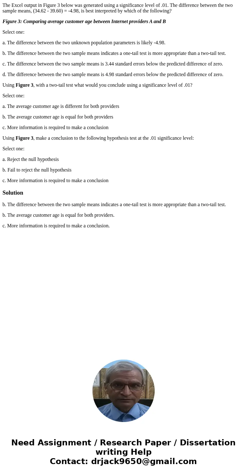 The Excel output in Figure 3 below was generated using a significance level of .01. The difference between the two sample means, (34.62 - 39.60) = -4.98, is bes The Excel output in Figure 3 below was generated using a significance level of .01. The difference between the two sample means, (34.62 - 39.60) = -4.98, is bes