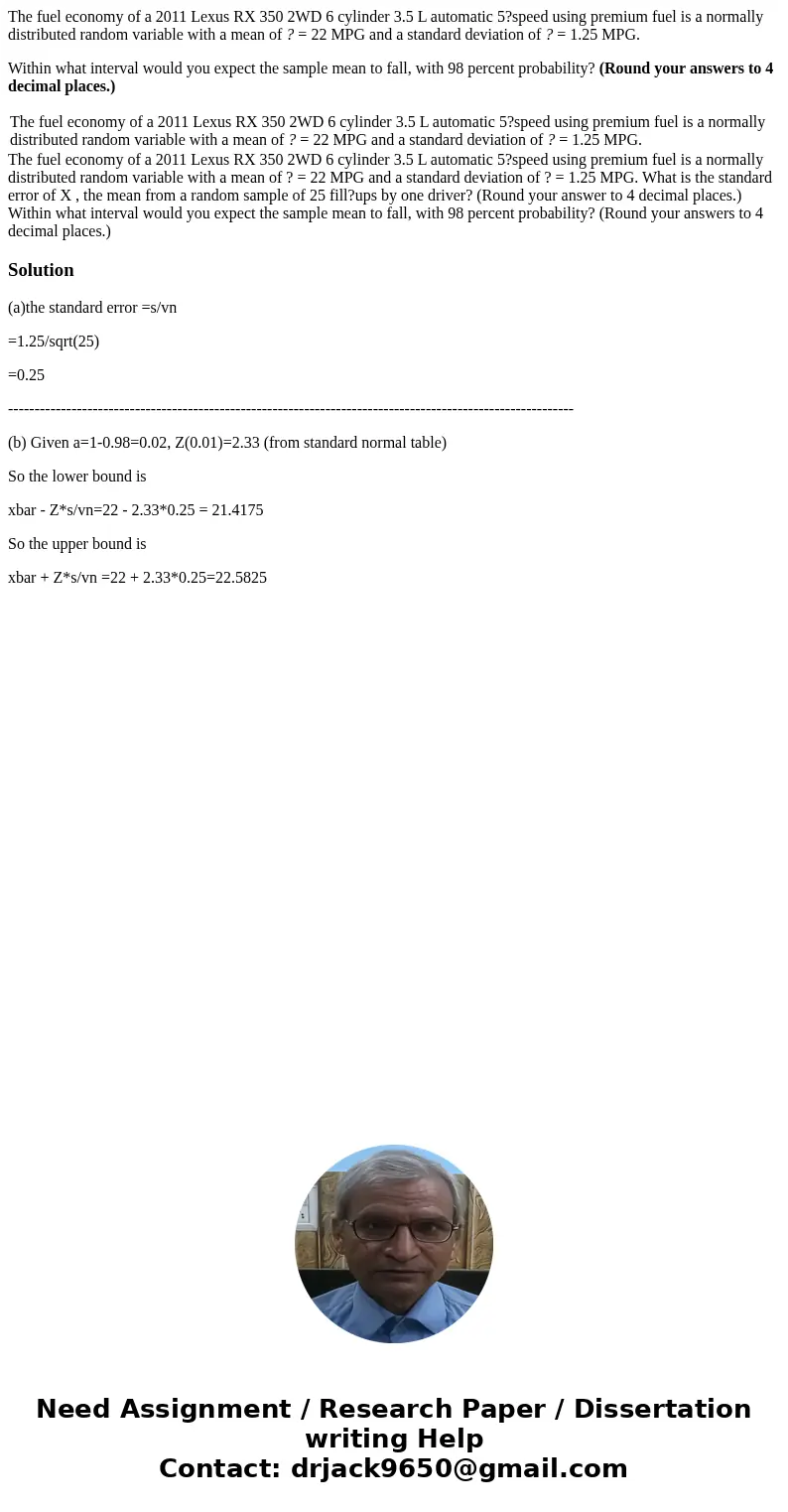 The fuel economy of a 2011 Lexus RX 350 2WD 6 cylinder 3.5 L automatic 5?speed using premium fuel is a normally distributed random variable with a mean of ? = 2