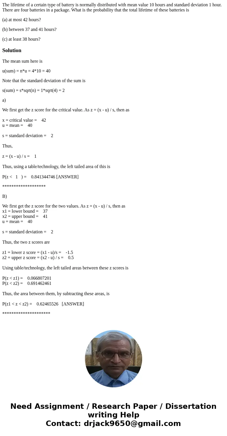 The lifetime of a certain type of battery is normally distributed with mean value 10 hours and standard deviation 1 hour. There are four batteries in a package.