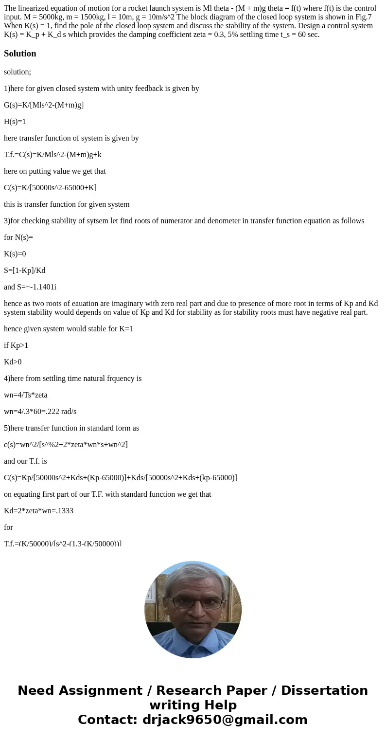 The linearized equation of motion for a rocket launch system is Ml theta - (M + m)g theta = f(t) where f(t) is the control input. M = 5000kg, m = 1500kg, l = 1  The linearized equation of motion for a rocket launch system is Ml theta - (M + m)g theta = f(t) where f(t) is the control input. M = 5000kg, m = 1500kg, l = 1