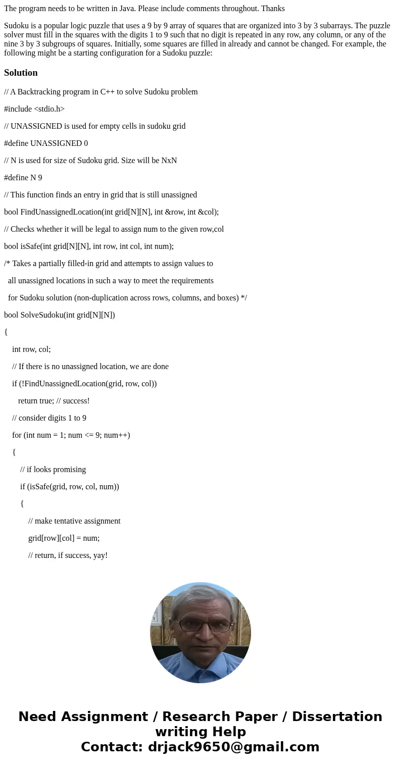 The program needs to be written in Java. Please include comments throughout. Thanks Sudoku is a popular logic puzzle that uses a 9 by 9 array of squares that ar The program needs to be written in Java. Please include comments throughout. Thanks Sudoku is a popular logic puzzle that uses a 9 by 9 array of squares that ar