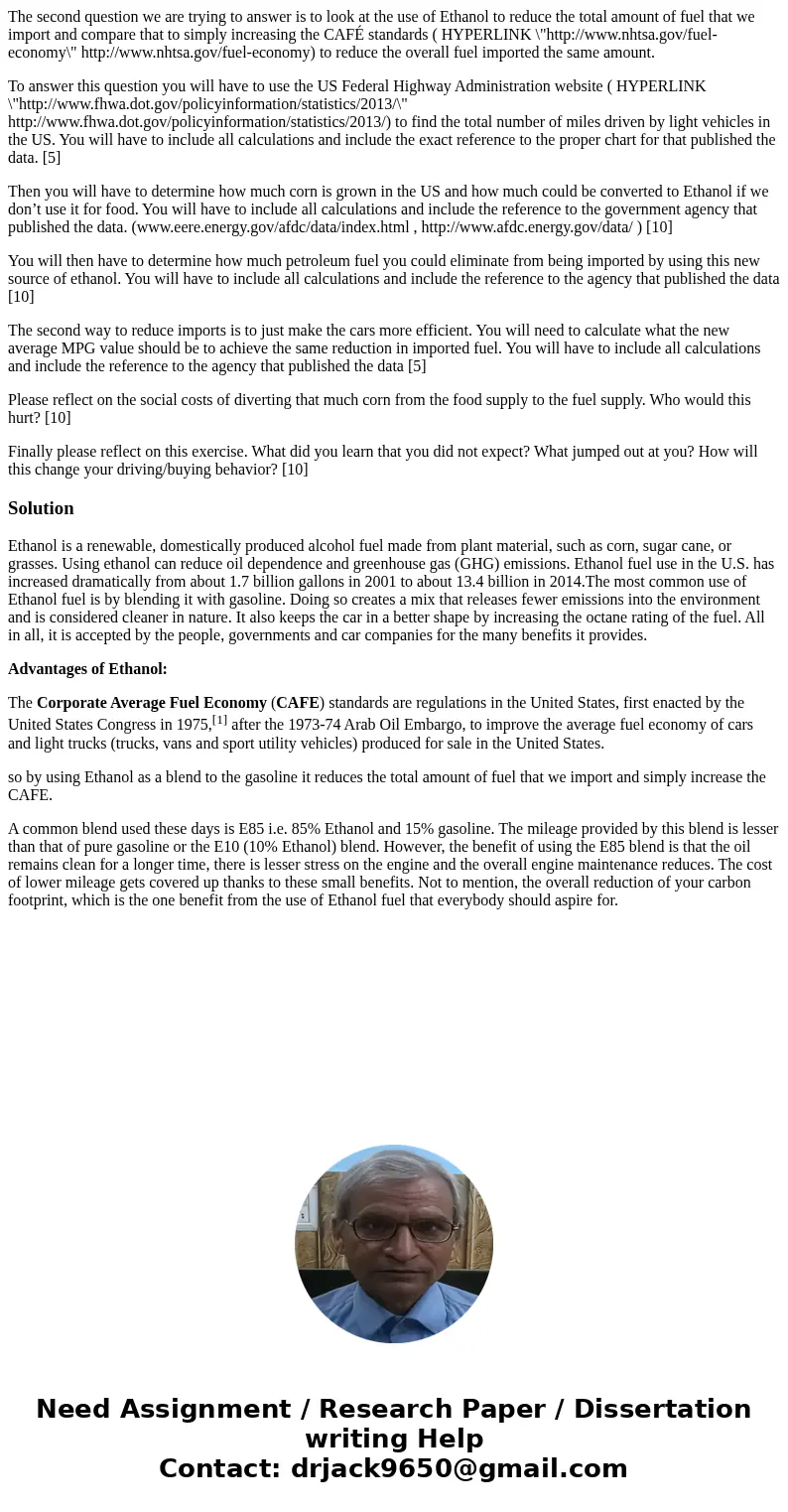 The second question we are trying to answer is to look at the use of Ethanol to reduce the total amount of fuel that we import and compare that to simply increa