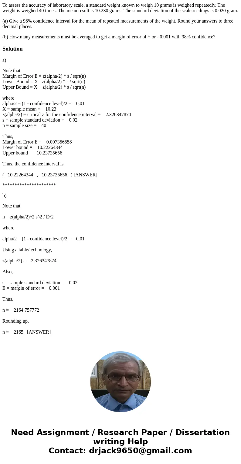 To assess the accuracy of laboratory scale, a standard weight known to weigh 10 grams is weighed repeatedly. The weight is weighed 40 times. The mean result is  To assess the accuracy of laboratory scale, a standard weight known to weigh 10 grams is weighed repeatedly. The weight is weighed 40 times. The mean result is