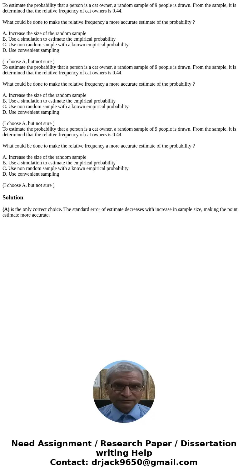  To estimate the probability that a person is a cat owner, a random sample of 9 people is drawn. From the sample, it is determined that the relative frequency o