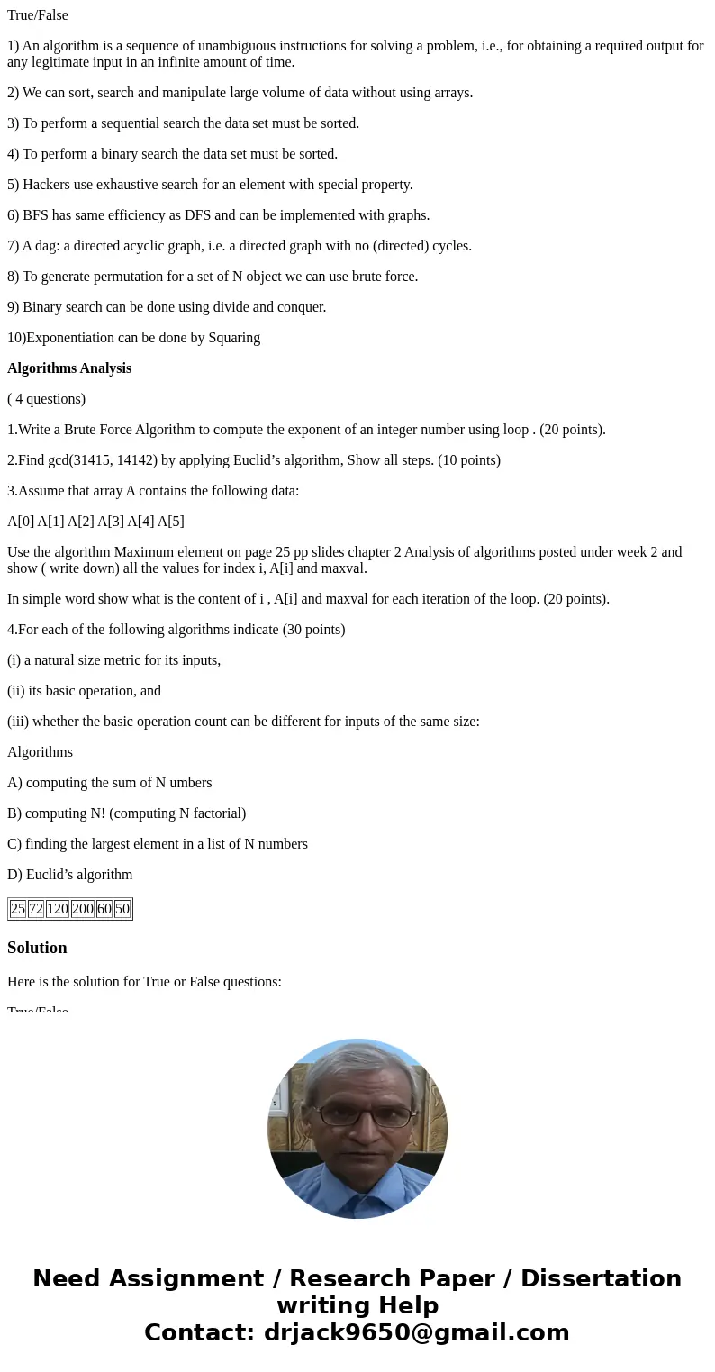 True/False 1) An algorithm is a sequence of unambiguous instructions for solving a problem, i.e., for obtaining a required output for any legitimate input in an True/False 1) An algorithm is a sequence of unambiguous instructions for solving a problem, i.e., for obtaining a required output for any legitimate input in an