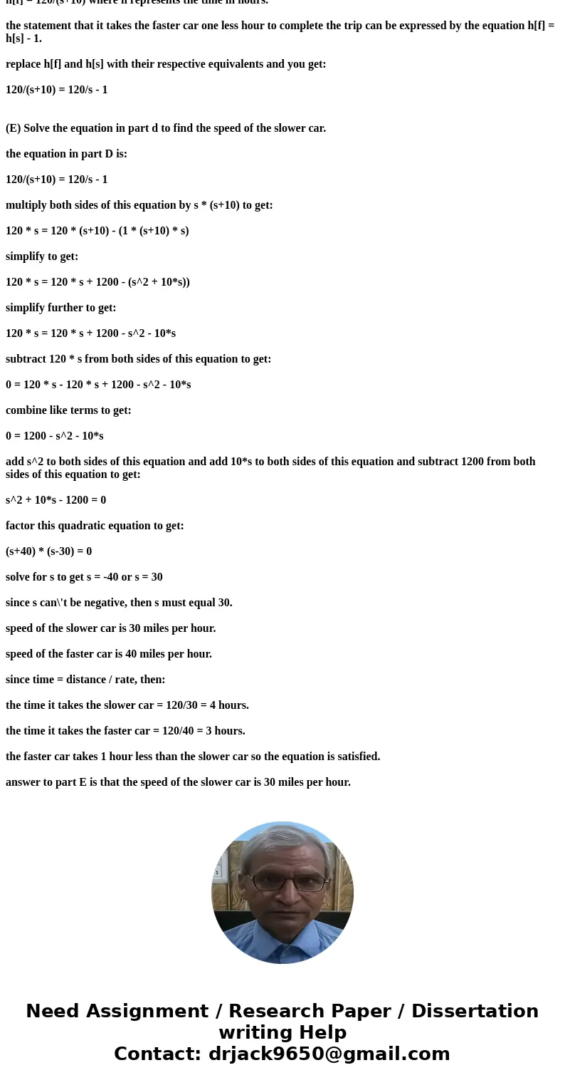 two cars drive the 120 miles from town A to town B. The first car goes 10 mph faster than the second, and completes the journey in 1 hour less time. Let s be th two cars drive the 120 miles from town A to town B. The first car goes 10 mph faster than the second, and completes the journey in 1 hour less time. Let s be th