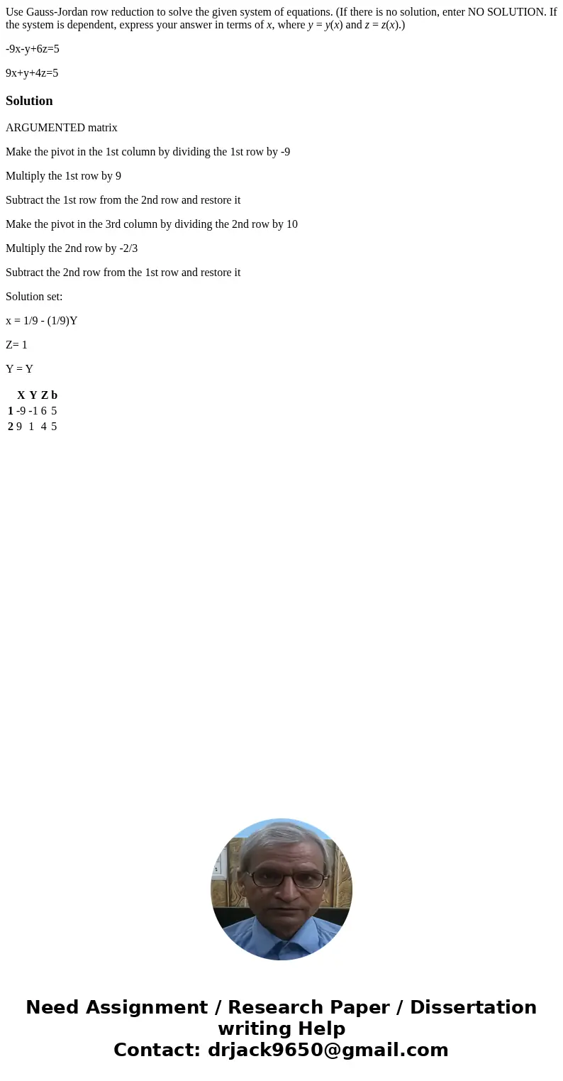 Use Gauss-Jordan row reduction to solve the given system of equations. (If there is no solution, enter NO SOLUTION. If the system is dependent, express your ans Use Gauss-Jordan row reduction to solve the given system of equations. (If there is no solution, enter NO SOLUTION. If the system is dependent, express your ans