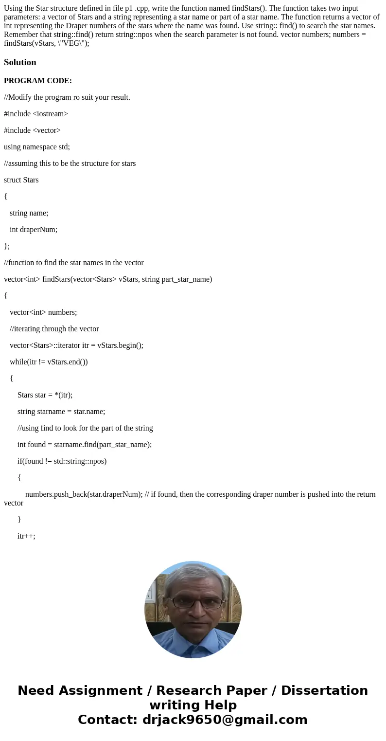 Using the Star structure defined in file p1 .cpp, write the function named findStars(). The function takes two input parameters: a vector of Stars and a string  Using the Star structure defined in file p1 .cpp, write the function named findStars(). The function takes two input parameters: a vector of Stars and a string