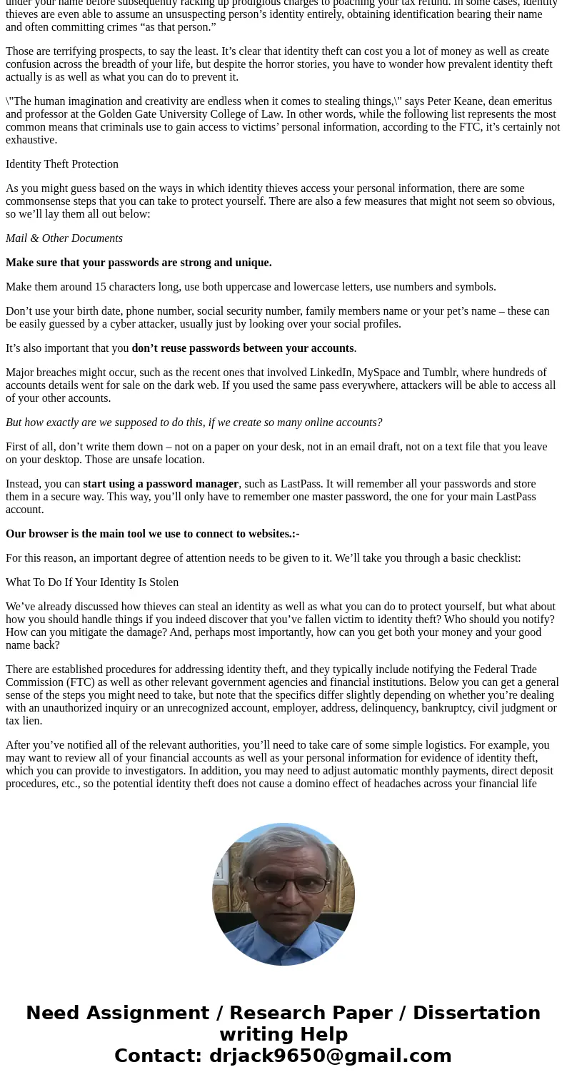 What actions can each person take to minimize the risk of identity theft? Think about some of the recent security concerns or exploits in the news. What are som What actions can each person take to minimize the risk of identity theft? Think about some of the recent security concerns or exploits in the news. What are som
