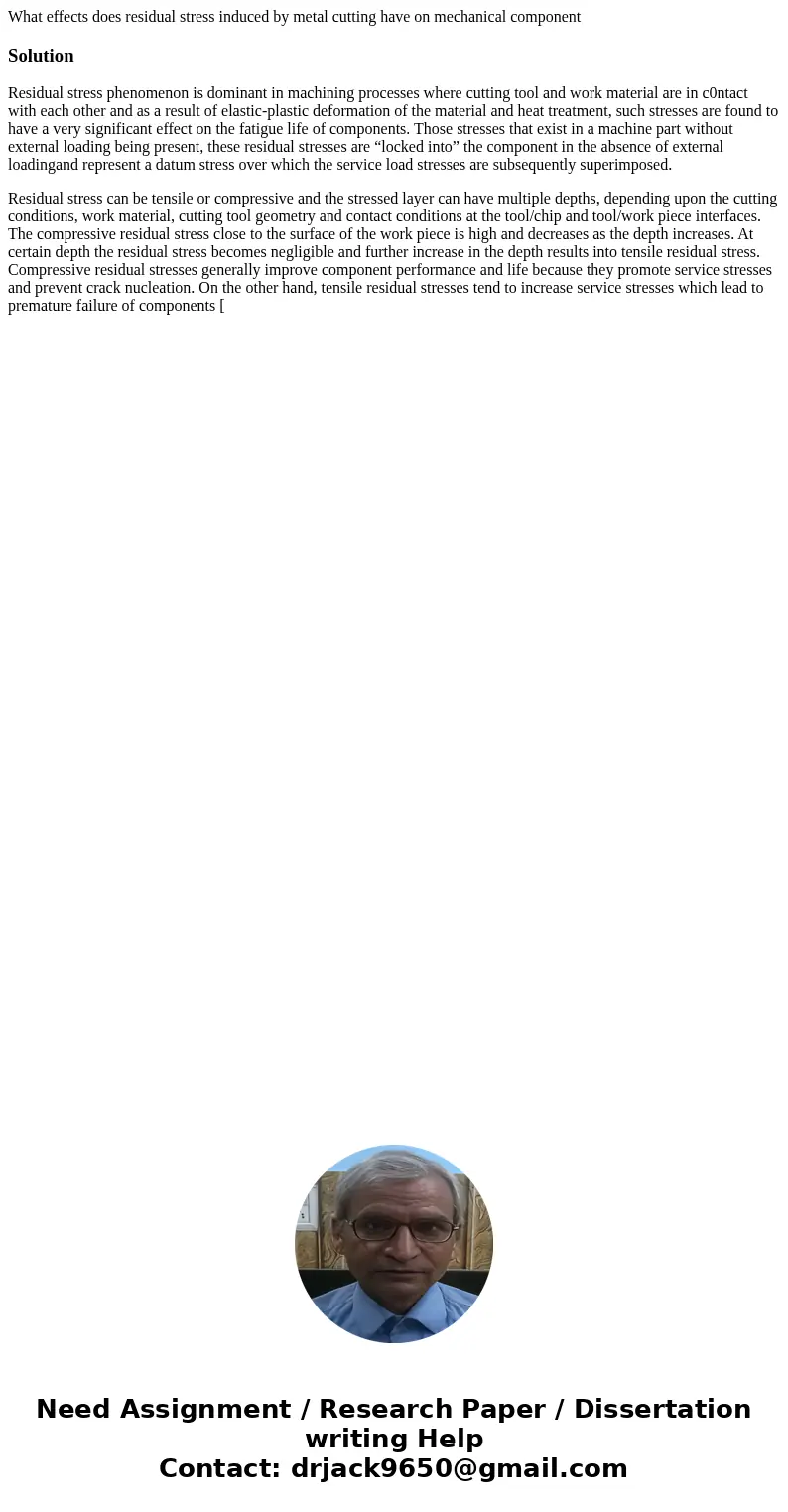 What effects does residual stress induced by metal cutting have on mechanical componentSolutionResidual stress phenomenon is dominant in machining processes whe What effects does residual stress induced by metal cutting have on mechanical componentSolutionResidual stress phenomenon is dominant in machining processes whe