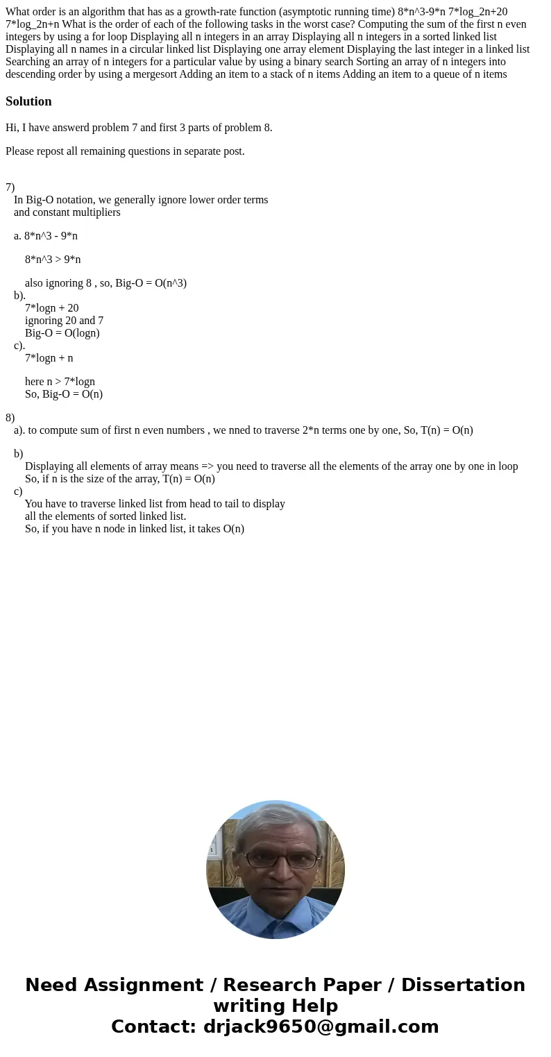 What order is an algorithm that has as a growth-rate function (asymptotic running time) 8*n^3-9*n 7*log_2n+20 7*log_2n+n What is the order of each of the follo  What order is an algorithm that has as a growth-rate function (asymptotic running time) 8*n^3-9*n 7*log_2n+20 7*log_2n+n What is the order of each of the follo