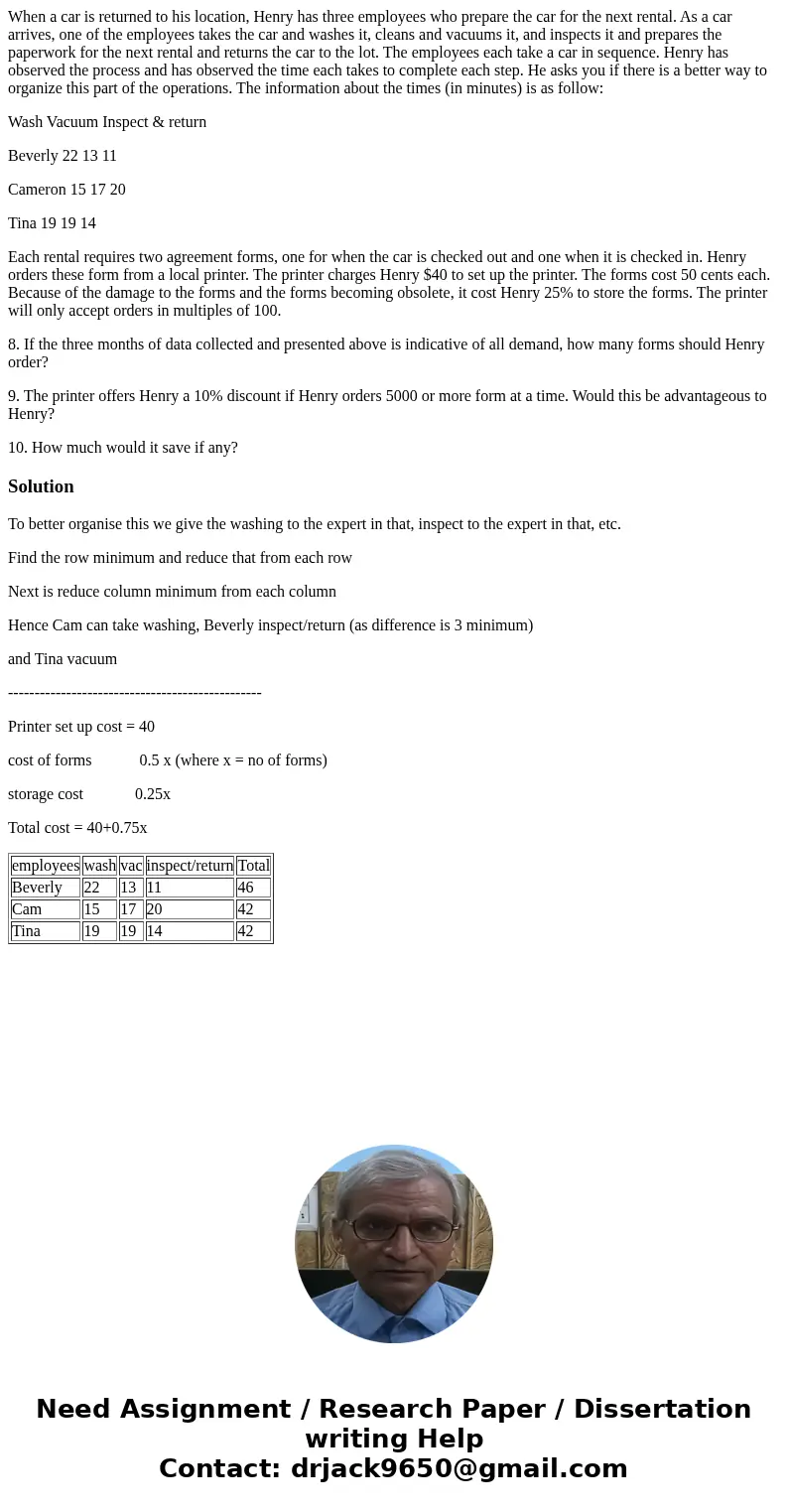 When a car is returned to his location, Henry has three employees who prepare the car for the next rental. As a car arrives, one of the employees takes the car  When a car is returned to his location, Henry has three employees who prepare the car for the next rental. As a car arrives, one of the employees takes the car
